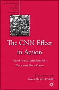 The CNN Effect in Action: How the News Media Pushed the West Toward War in Kosovo (Repost)