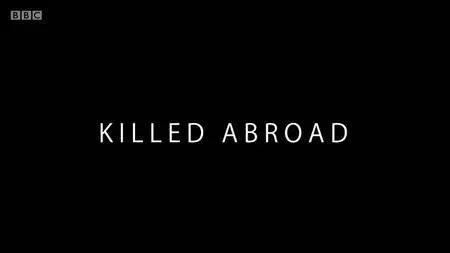 BBC - Killed Abroad (2018)