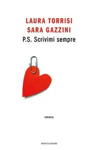 Laura Torrisi, Sara Gazzini - P.S. Scrivimi sempre
