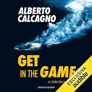 «Get in the game» by Alberto Calcagno