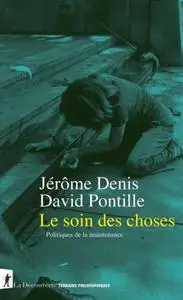 Jérôme Denis, David Pontille, "Le soin des choses"