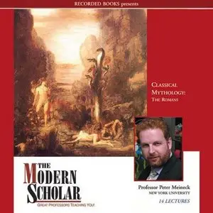 Classical Mythology: The Romans (The Modern Scholar) (Audiobook)