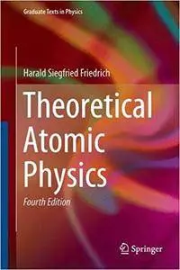 Theoretical Atomic Physics, 4th edition