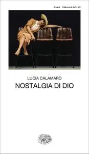 Lucia Calamaro - Nostalgia di Dio