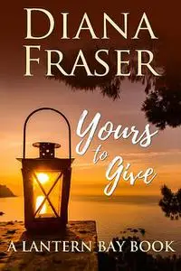 «Yours to Give» by Diana Fraser