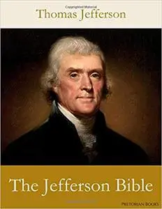 The Jefferson Bible, Smithsonian Edition: The Life and Morals of Jesus of Nazareth