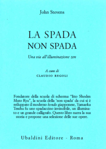 John Stevens - La spada non spada. Una via all'illuminazione zen