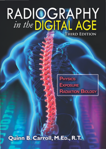 Radiography in the Digital Age : Physics, Exposure, Radiation Biology, Third Edition