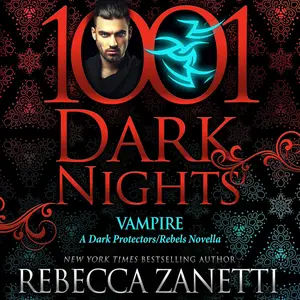 Vampire: A Dark Protectors/Rebels Novella (1001 Dark Nights)