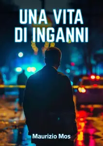 Una vita di inganni - Maurizio Mos