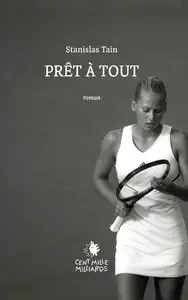 Stanislas Tain, "Prêt à tout"