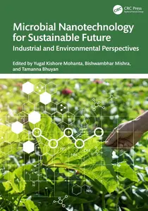 Microbial Nanotechnology for Sustainable Future: Industrial and Environmental Perspectives