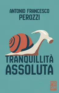 Antonio Francesco Perozzi - Tranquillità assoluta