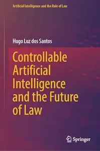 Controllable Artificial Intelligence and the Future of Law