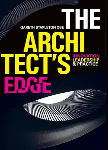 The Architect's Edge: Innovation, Leadership and Practice