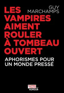 Guy Marchamps, "Les vampires aiment rouler à tombeau ouvert"