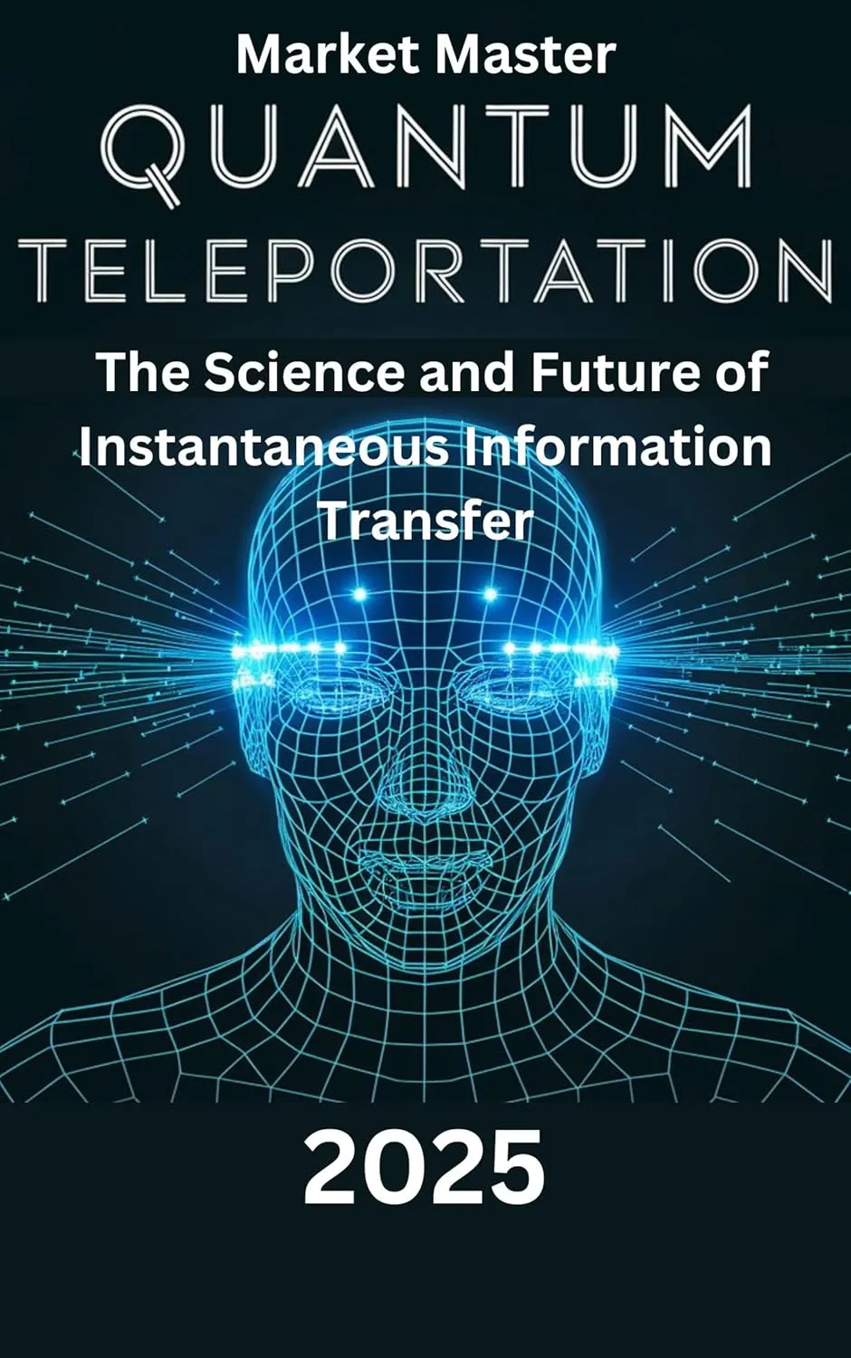 Quantum Teleportation: The Science and Future of Instantaneous Information Transfer