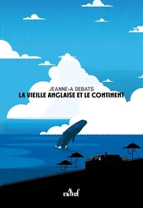 Jeanne-A Debats, "La vieille anglaise et le continent"