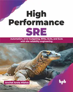 High Performance SRE: Automation, error budgeting, RPAs, SLOs