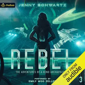 Rebel: The Adventures of a Xeno-Archaeologist