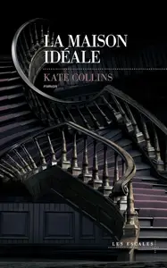 Kate Collins, "La maison idéale"