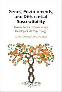 Genes, Environments, and Differential Susceptibility