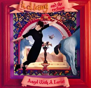 K.D. Lang And The Reclines - Angel With A Lariat (1987)