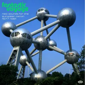 VA - Fantastic Voyage - New Sounds For The European Canon 1977-1981 (2024)