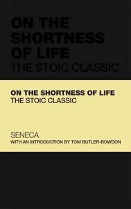 On the Shortness of Life: The Stoic Classic (Capstone Classics)