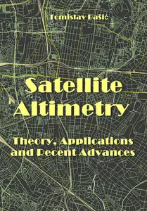 "Satellite Altimetry: Theory, Applications and Recent Advances" ed. by Tomislav Bašić