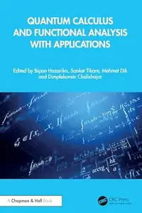 Quantum Calculus and Functional Analysis with Applications