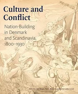 Culture and Conflict: Nation-Building in Denmark and Scandinavia, 1800-1930