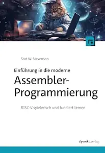 Einführung in die moderne Assembler-Programmierung: RISC-V spielerisch und fundiert lernen
