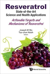 Resveratrol: State-of-the-art Science And Health Applications