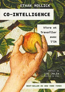 Ethan Mollick, "Co-intelligence : Vivre et travailler avec l'IA"