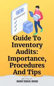 Guide To Inventory Audits: Importance, Procedures And Tips