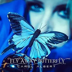 Carol Albert - Fly Away Butterfly (2024) [Official Digital Download]