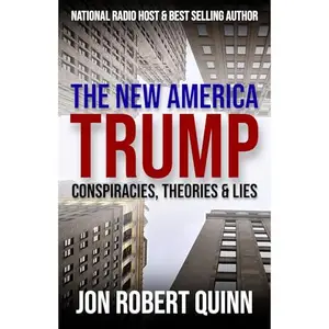 The New America: Trump Conspiracies, Theories & Lies [Audiobook]