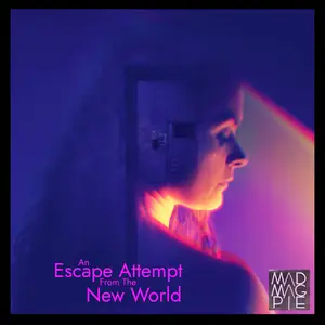 MAD MAGPIE - An Escape Attempt From The New World (2025) [Official Digital Download]