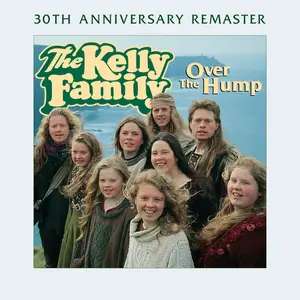 The Kelly Family - Over The Hump (30th Anniversary Remaster) (1994/2024)