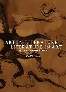 Art in Literature, Literature in Art in 19th Century France