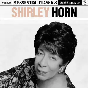 Shirley Horn - Essential Classics, Vol. 916- Shirley Horn (2025) [Official Digital Download]
