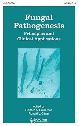 Fungal Pathogenesis: Principles and Clinical Applications (Mycology)