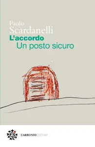 L'accordo. Un posto sicuro - Paolo Scardanelli