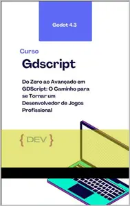 Gdscript para games: Do zero ao avançado com gdscript (Portuguese Edition)