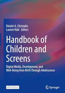 Handbook of Children and Screens: Digital Media, Development, and Well-Being from Birth Through Adolescence