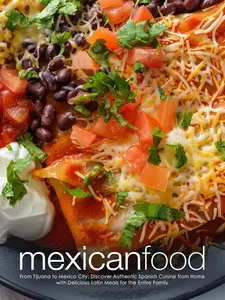 Mexican Food: From Tijuana to Mexico City
