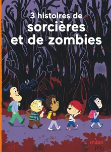 3 Histoires De Sorcières Et De Zombies