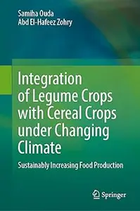 Integration of Legume Crops with Cereal Crops Under Changing Climate: Sustainably Increasing Food Production
