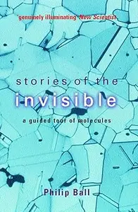 Stories of the Invisible: A Guided Tour of Molecules